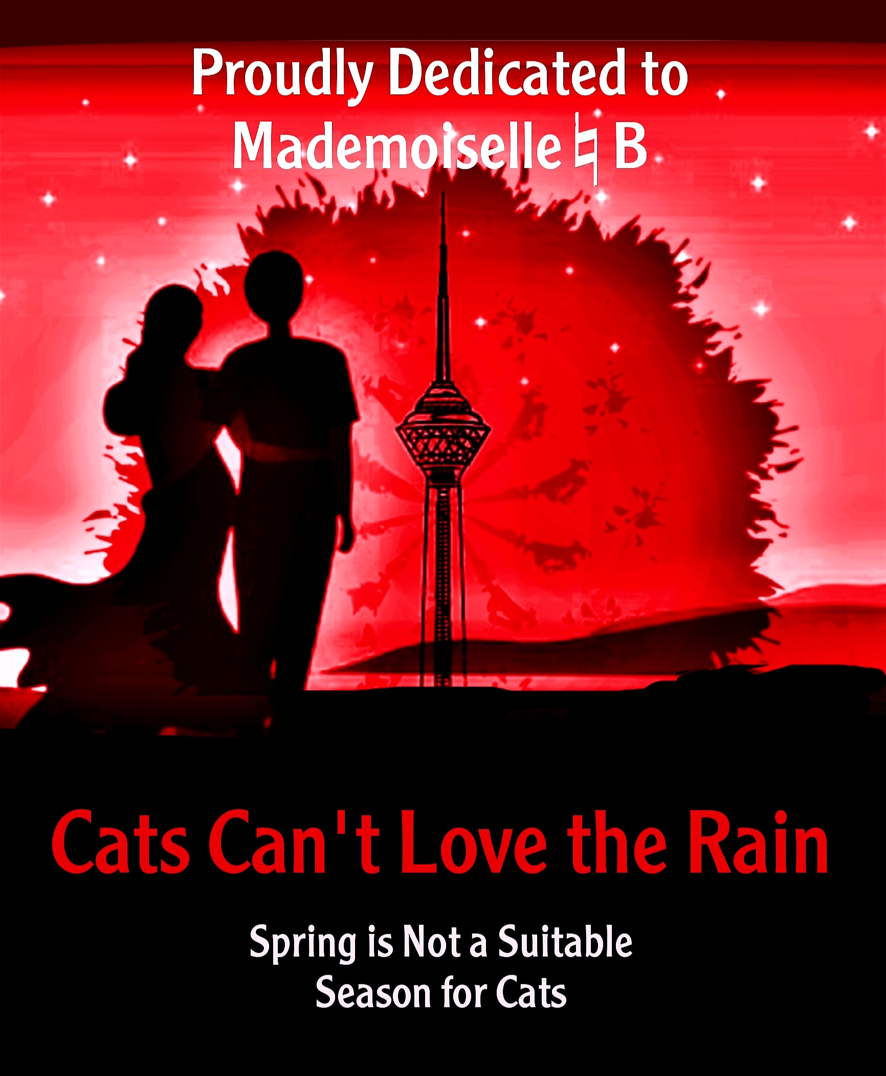 Cats Can't Love the Rain, Spring is Not a Suitable Season for Cats - Proudly Dedicated to Mademoiselle Si Becarre Ebrahim Pourbagher - May 2025 - ozer.ir